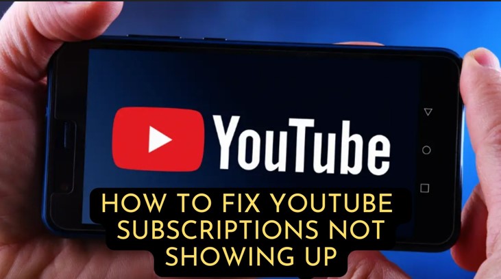 YouTube subscriptions not showing up fix