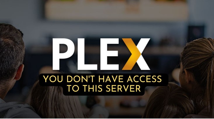 Plex you don't have access to this server fix