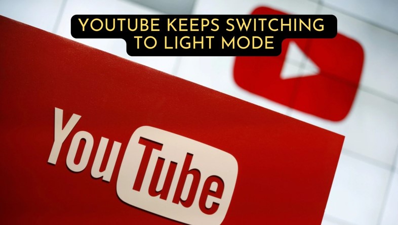 Youtube keeps switching to light mode